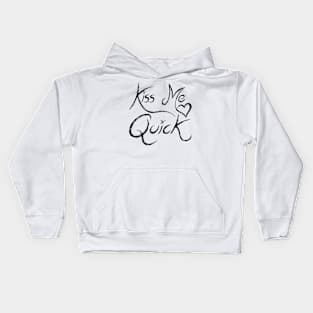 Kiss Me Quick Kids Hoodie